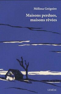 Maisons perdues, maisons revees