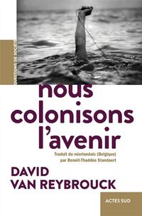 Nous colonisons l'avenir