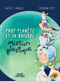 Prof planete et sa brigade: mission plastique