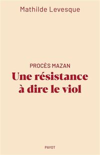 Proces mazan : une resistance a dire le viol