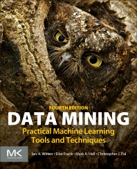 Data mining: Practical machine learning tools and techniques, 4ed
